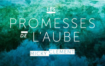Micky Clément « Les promesses de l’aube »